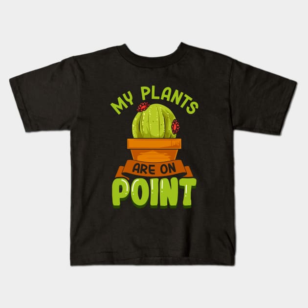 My Plant Are On Point | Funny Cacti Gift | Cute Cactus Lover Kids T-Shirt by Proficient Tees